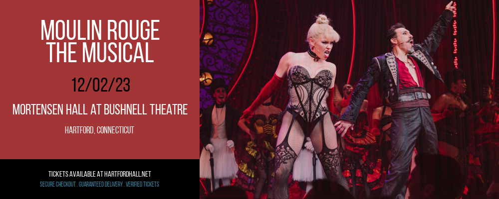 Moulin Rouge - The Musical at Mortensen Hall at Bushnell Theatre