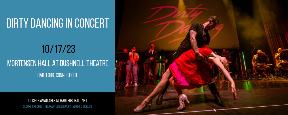 Dirty Dancing In Concert at Mortensen Hall at Bushnell Theatre