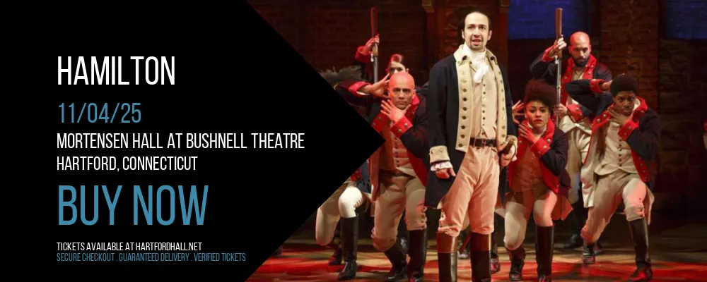 Hamilton at Mortensen Hall at Bushnell Theatre