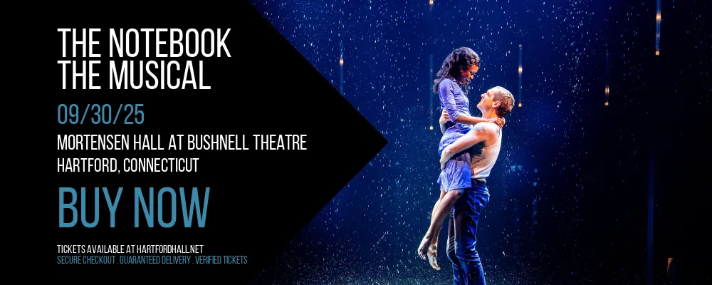 The Notebook - The Musical at Mortensen Hall at Bushnell Theatre