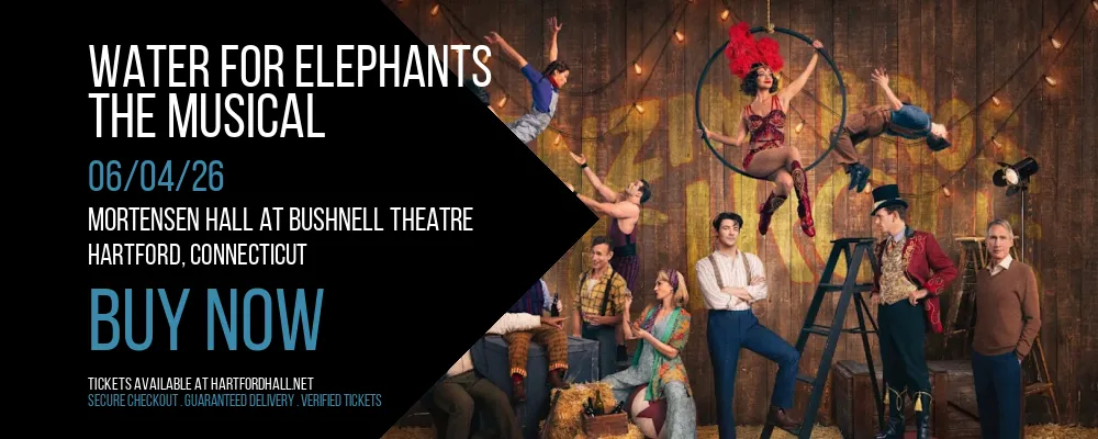 Water for Elephants - The Musical at Mortensen Hall at Bushnell Theatre