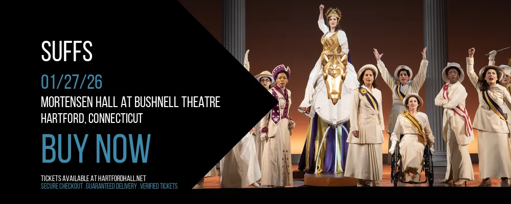 Suffs at Mortensen Hall at Bushnell Theatre